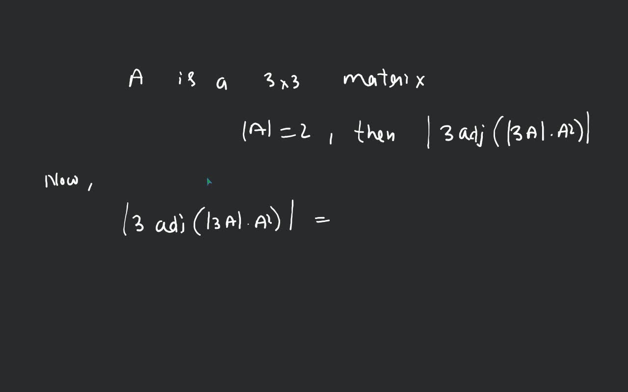 Q If A is a 3×3 matrix and ∣A∣=2, then ∣∣ 3adj(∣3A∣A2)∣∣ is equal to..