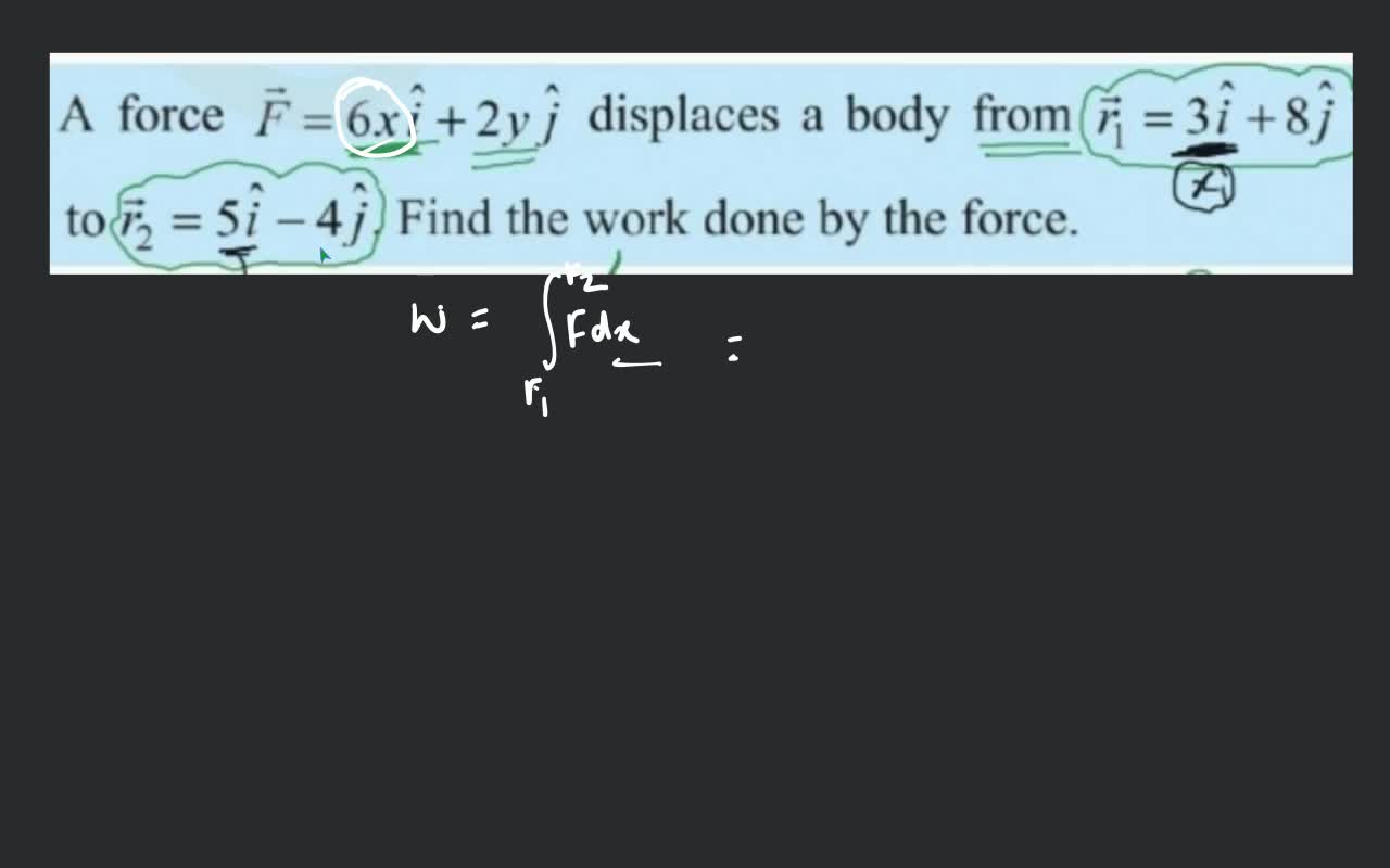 to r^2 =5i^−4j^ , Find the work done by the force. | Filo