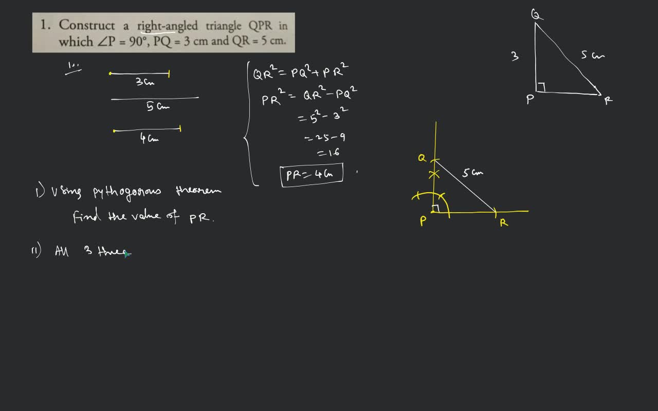 1. Construct a right-angled triangle QPR in which ∠P=90∘,PQ=3 cm and QR=5..