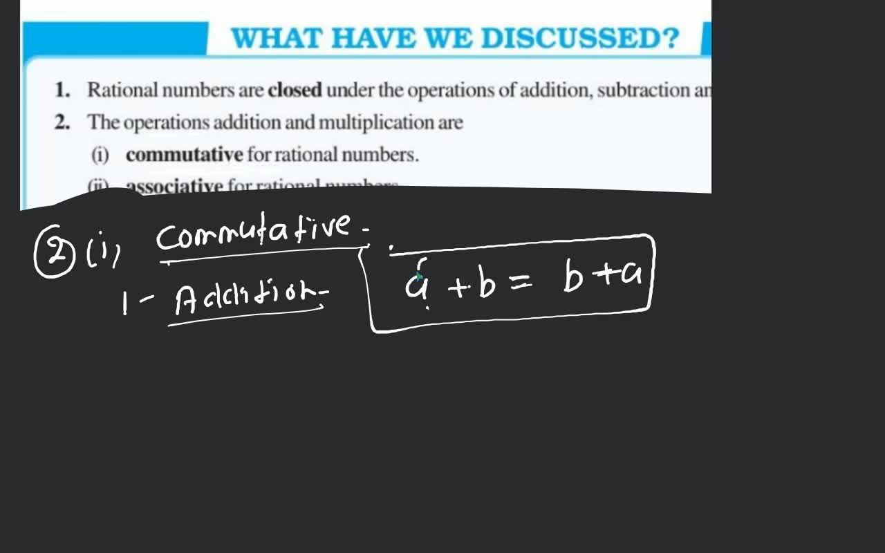 WHAT HAVE WE DISCUSSED? | Rational numbers are closed under the operation..
